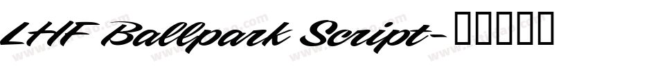 LHF Ballpark Script字体转换